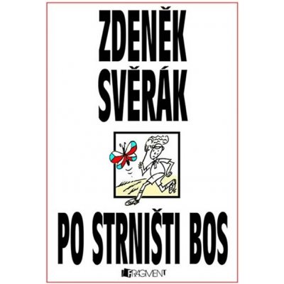 Po strništi bos - Zdeněk Svěrák – Hledejceny.cz