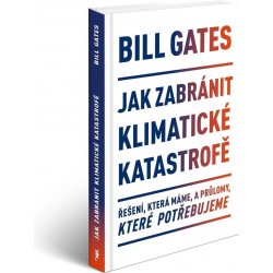 Melvil Publishing Jak zabránit klimatické katastrofě - B. Gates