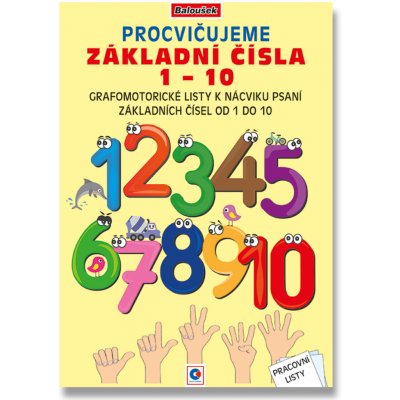 Baloušek Pracovní listy - Procvičujeme základní čísla 1-10 – Sleviste.cz