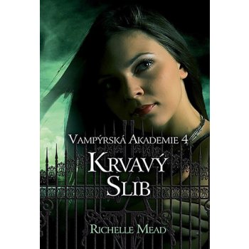 Vampýrská akademie 4 - Krvavý slib - Mead Richelle