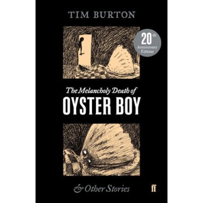 The Melancholy Death of Oyster Boy - Burton Tim, Brožovaná – Hledejceny.cz