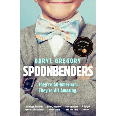 Spoonbenders - Daryl Gregory – Sleviste.cz