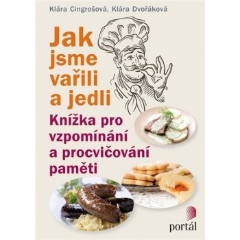 Jak jsme vařili a jedli - Knížka pro vzpomínání a procvičování paměti