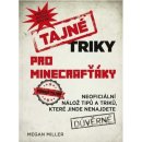 Tajné triky pro Minecrafťáky - Miller Megan