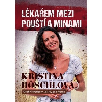 Lékařem mezi pouští a minami - Kristina Höschlová