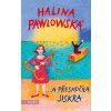 …a přeskočila jiskra - Pawlowská Halina