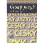 Český jazyk pro 4.r. SOŠ - Čechová M.,Kraus J.,Styblík V.,Svobodová – Hledejceny.cz