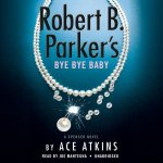 Robert B. Parker's Bye Bye Baby Unabridged – Hledejceny.cz