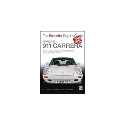 Porsche 911 Carrera 3.2 - Coupe, Targa, Cabriolet & Speedster: model years 1984 to 1989 Streather Adrian Paperback
