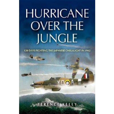 Hurricane Over the Jungle - T. Kelly 120 Days Figh