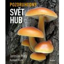 Pozoruhodný svět hub