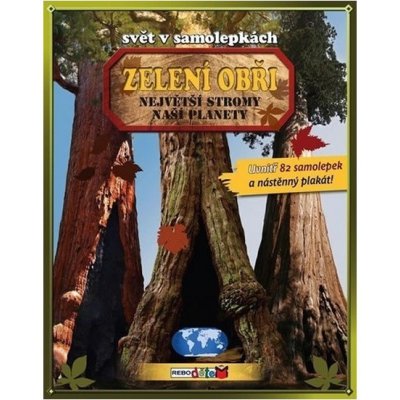 Zelení obři - Největší stromy naší planety - Svět v samolepkách - 2. vydání – Hledejceny.cz