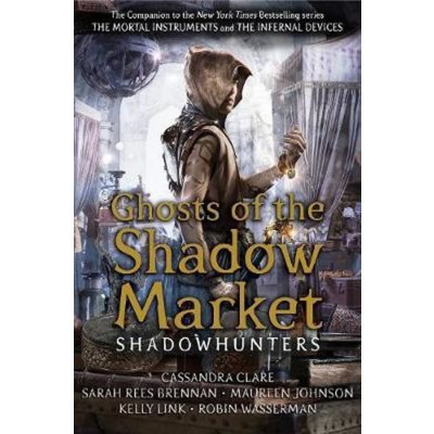 Ghosts of the Shadow Market - Clareová Cassandra – Hledejceny.cz