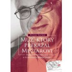 Muž, ktorý prekážal Mečiarovi - Peter Vavro – Hledejceny.cz