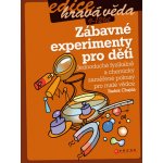 Zábavné experimenty pro děti: Jednoduché fyzikálne a chemicky zamerené pokusy pro malé vedce - Chajda Radek – Hledejceny.cz