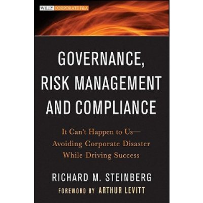 Governance, Risk Management, and Compliance: It Cant Happen to Us--Avoiding Corporate Disaster While Driving Success Steinberg Richard M.Pevná vazba – Hledejceny.cz
