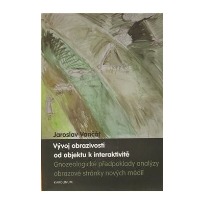 Vývoj obrazivosti od objektu k interaktivitě - Jaroslav Vančát – Hledejceny.cz