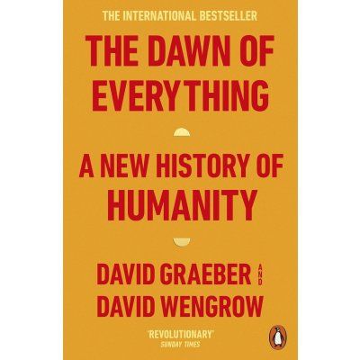 The Dawn of Everything : A New History of Humanity - Graeber David