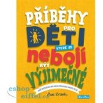 PŘÍBĚHY PRO DĚTI, které se nebojí být výjimečné – Hledejceny.cz