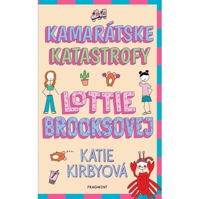 Kamarátske katastrofy Lottie Brooksovej - Katie Kirbyová