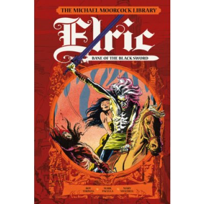 Moorcock Library: Elric: Bane of the Black Sword – Hledejceny.cz