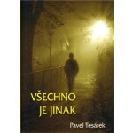 Všechno je jinak - Pavel Tesárek – Zbozi.Blesk.cz