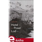 Hotel. Posel. Loď - Jaroslav Kříž – Hledejceny.cz