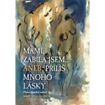 Mami zabila jsem... Aneb příliš mnoho lásky - Marcella Marboe-Hrabincová – Hledejceny.cz