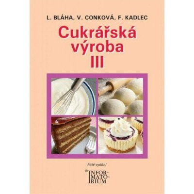 Cukrářská výroba III pro 3. ročník oboru Cukrář – Hledejceny.cz