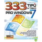 333 tipů a triků pro Windows 7 - Karel Klatovský – Hledejceny.cz