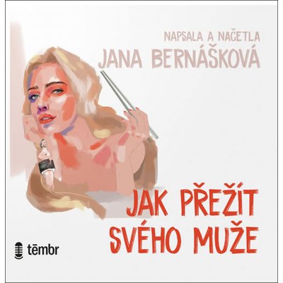 Jak přežít svého muže - Jana Bernášková – Zbozi.Blesk.cz