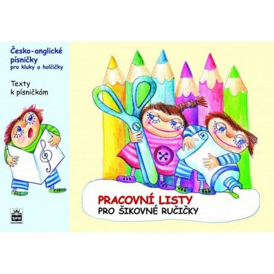 Česko - anglické písničky pro kluky a holčičky-pracovní listy pro šikovné ruce – – Zboží Mobilmania
