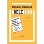 Prepara y practica el DELE B2 : con programa, consejos, modelos de examen, audios y soluciones (Rafael Hidalgo de la Torre)(Brožovaná) – Hledejceny.cz
