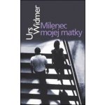 Milenec mojej matky - Urs Widmer – Hledejceny.cz