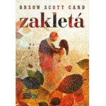 Zakletá - Orson Scott Card – Hledejceny.cz