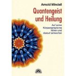Quantengeist und Heilung Mindell ArnoldPaperback – Hledejceny.cz