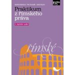 Praktikum z římského práva - Kamila Bubelová, Petr Dostalík, Jakub Razim – Hledejceny.cz