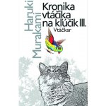 Kronika vtáčika na kľúčik III. – Hledejceny.cz