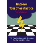 Improve Your Chess Tactics: 700 Practical Lessons & Exercises Neishtadt Yakov – Zboží Dáma
