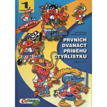 Prvních dvanáct příběhů Čtyřlístku 1969-1970 - 2. vydání - Štíplová Ljuba, Němeček Jaroslav