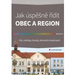 úspěšně řídit obec a region - Cíle, nástroje, trendy, zahraniční zkušenosti – Hledejceny.cz