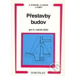 Přestavby budov pro 3.r.SOU Doseděl A.,Kárník V.,Kubát – Hledejceny.cz