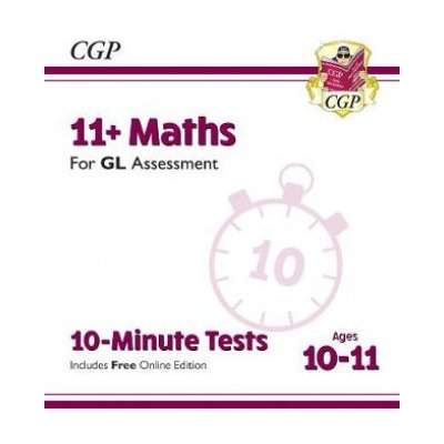 New 11+ GL 10-Minute Tests: Maths - Ages 10-11 (with Online Edition) (Books CGP)(Paperback / softback) – Hledejceny.cz