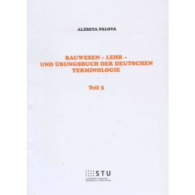 Bauwesen - Lehr- und Übungsbuch der deutschen Terminologie