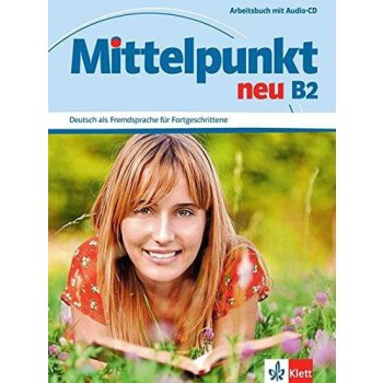 MITTELPUNKT NEU B2 Arbeitsbuch