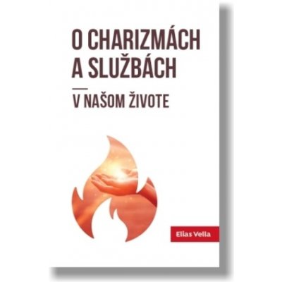 O charizmách a službách v našom živote - Elias Vella – Zboží Mobilmania