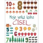 Moje velká kniha čísel - Agnese Baruzzi – Hledejceny.cz