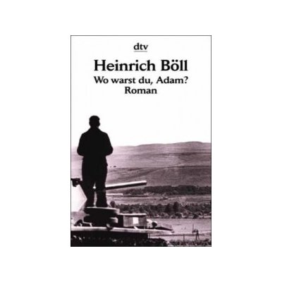 Wo warst du, Adam? - Heinrich Böll – Hledejceny.cz