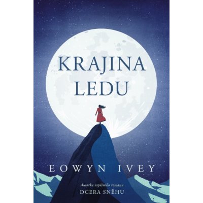 Krajina ledu - Eowyn Ivey