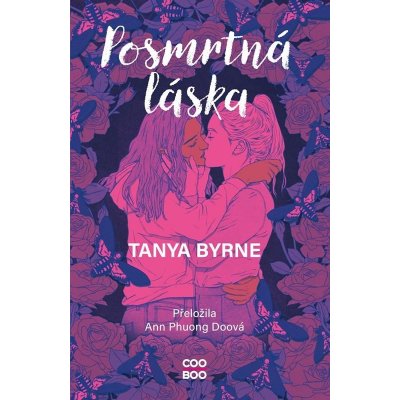 Posmrtná láska - Tanya Byrne – Hledejceny.cz